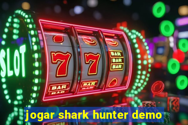 jogar shark hunter demo